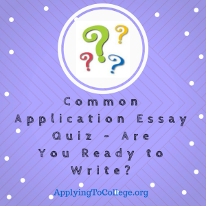 common-application-essay-quiz-first-impressions-college-consulting