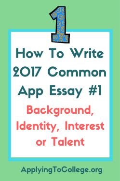 How To Write 2017 Common App Essay 1
