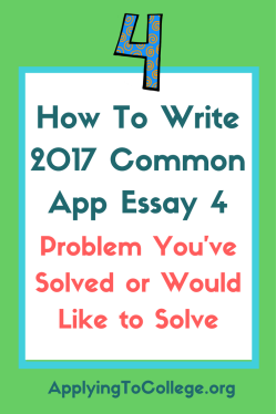 How To Write 2017 Common App Essay 4 Describe a problem you've solved or would like to solve